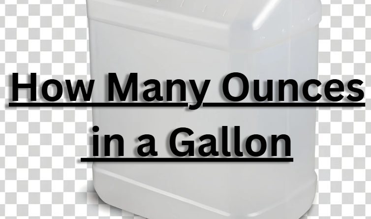 How Many Ounces in a Gallon | Complete Information [2026]